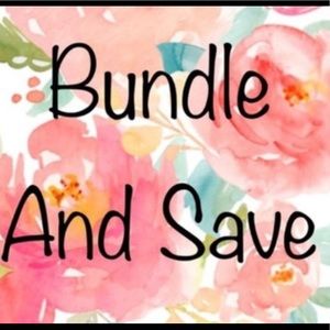 BUNDLE AND SAVE!!!!